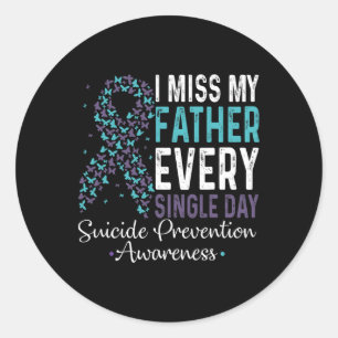 Sticker Rond Je Manque Mon Père Chaque Jour De Prévention Du Su