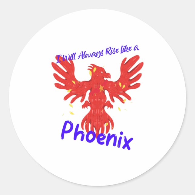 Sticker Rond Je me lèverai toujours comme un Phoenix (Devant)