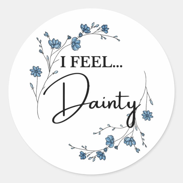 Sticker Rond Je me sens Dainty mignonne citation florale (Devant)