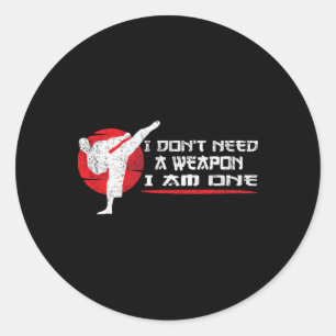 Sticker Rond Je n'ai pas besoin d'une arme, j'en suis une - Art