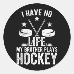 Sticker Rond Je n'ai pas de vie, mon frère joue au hockey T-shi