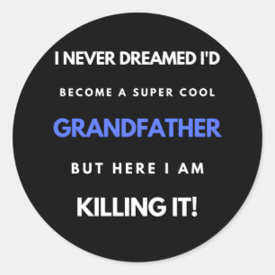 Sticker Rond Je n'aurais jamais rêvé que je devenais un grand-p