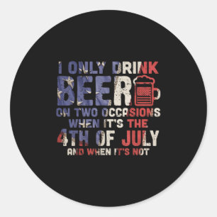 Sticker Rond Je Ne Bois Que De La Bière À Deux Occasions 4 juil