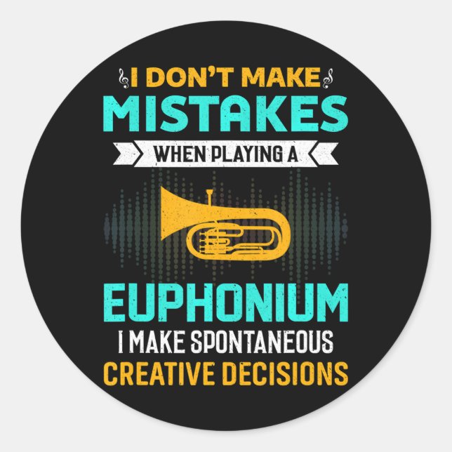 Sticker Rond Je ne commets pas d'erreur en jouant à l'euphonium (Devant)