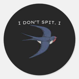 Sticker Rond Je ne crache pas I Swallow Bird, Bird Lods, Funny