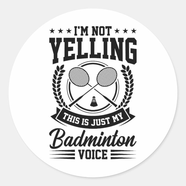 Sticker Rond Je ne crie pas que c'est juste mon badminton Voice (Devant)