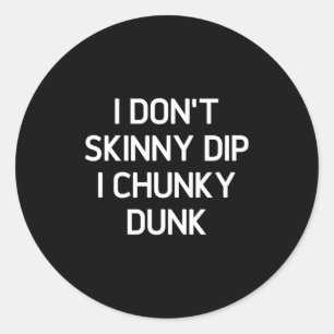 Sticker Rond Je ne fais pas de bain de minuit, je fais des plon