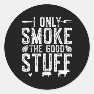 Sticker Rond Je Ne Fumerai Que Les Bonnes Choses Barbecue Grill