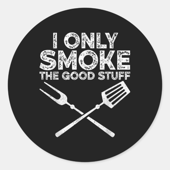 Sticker Rond Je Ne Fumerai Que Les Bonnes Choses Barbecue Grill (Devant)