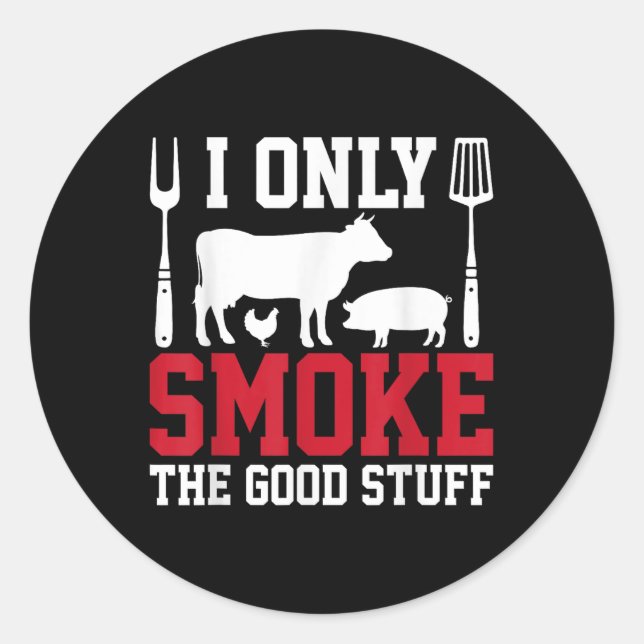 Sticker Rond Je Ne Fumerai Que Les Bonnes Choses Barbecue Grill (Devant)