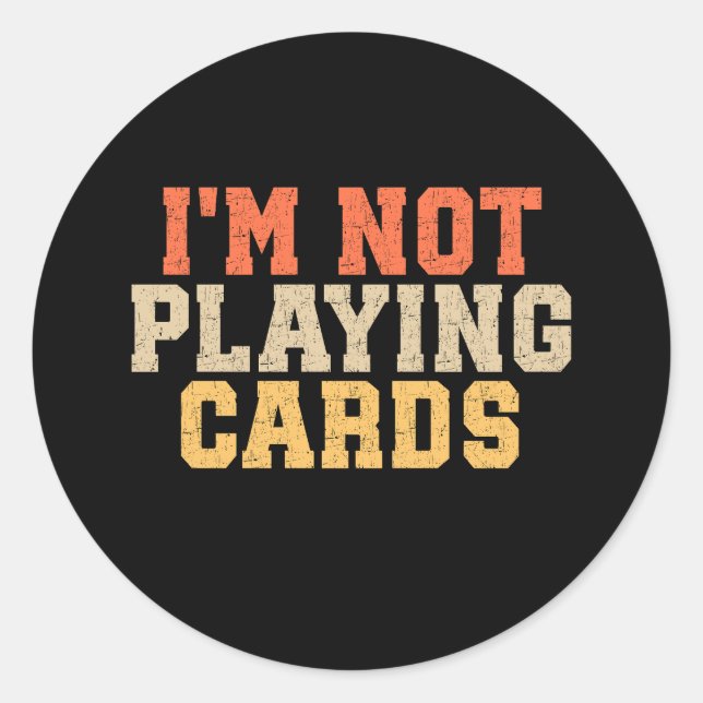 Sticker Rond Je ne joue pas aux cartes (Devant)