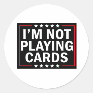 Sticker Rond Je ne joue pas aux cartes