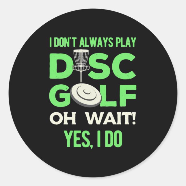 Sticker Rond Je Ne Joue Pas Toujours À Disk Golf (Devant)