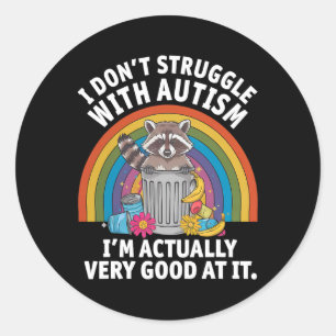 Sticker Rond Je ne me bats pas avec l'autisme Je suis vraiment 