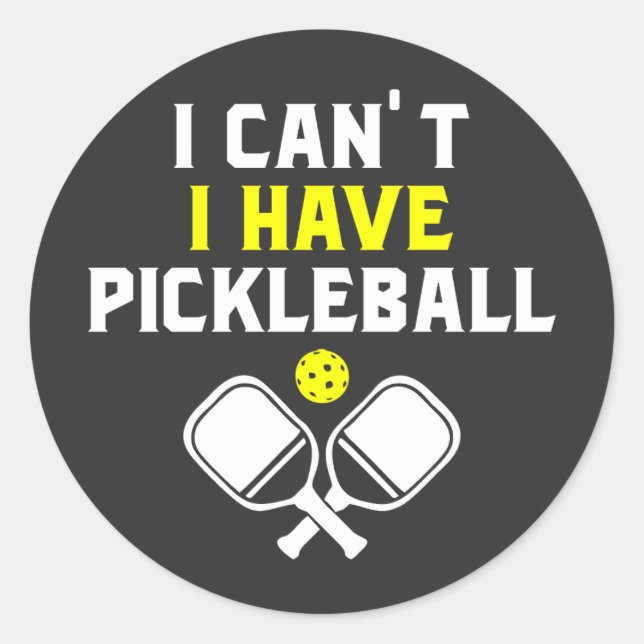 Sticker Rond Je ne peux pas avoir de pickleball, Pickleball Lov (Devant)