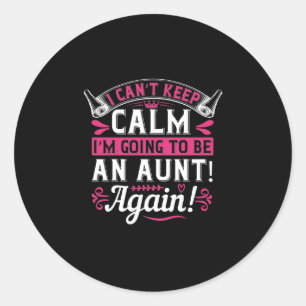 Sticker Rond Je Ne Peux Pas Garder Le Calme Je Vais Être Une Ta