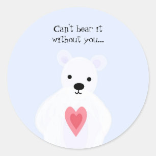 Sticker Rond Je ne peux pas l'supporter sans toi