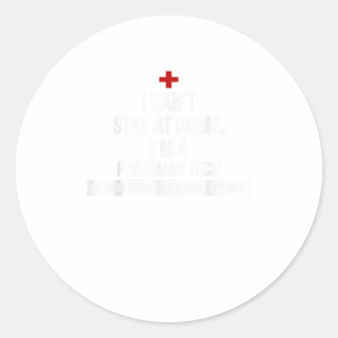 Sticker Rond Je Ne Peux Pas Rester À La Maison Je Suis Une Phar