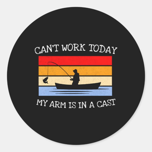 Sticker Rond Je Ne Peux Pas Travailler Aujourd'Hui Mon Bras Est (Devant)