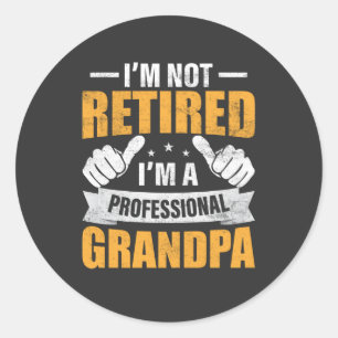 Sticker Rond Je ne suis pas à la retraite Je suis un grand-père