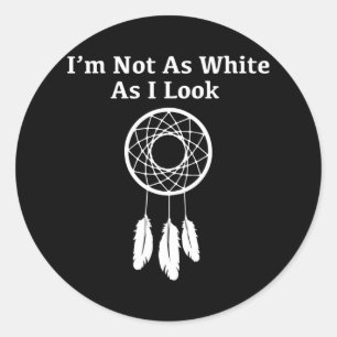 Sticker Rond Je ne suis pas aussi blanche que je l'ai l'air amé