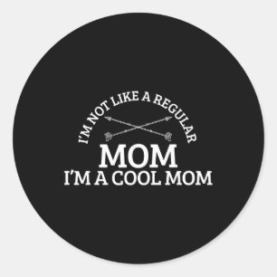 Sticker Rond Je ne suis pas comme une maman ordinaire Je suis u