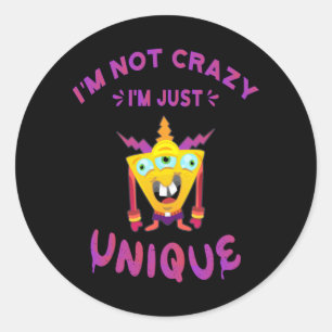 Sticker Rond Je ne suis pas fou Je suis juste unique