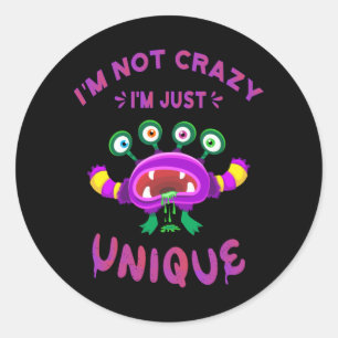 Sticker Rond Je ne suis pas fou Je suis juste unique