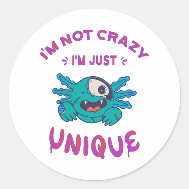 Sticker Rond Je ne suis pas fou Je suis juste unique Axolotl (Devant)