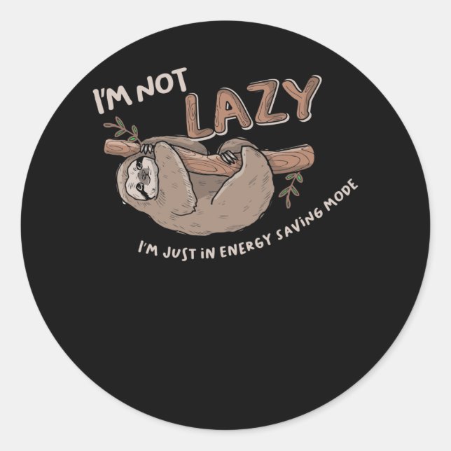 Sticker Rond Je ne suis pas Lazy - Lazy Sloth Loafers (Devant)