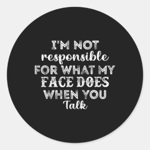 Sticker Rond Je ne suis pas responsable de ce que fait mon visa