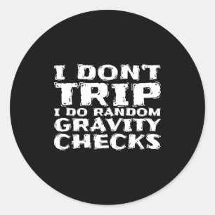 Sticker Rond Je ne trébuche pas, je fais des vérifications aléa