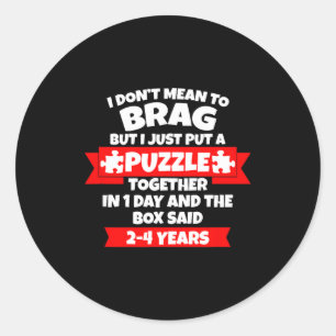 Sticker Rond Je ne veux pas me vanter, ai assemblé le puzzle en