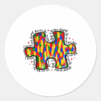 Sticker Rond Je Ne Vous Changerais Pas Pour World Autism Award