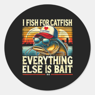 Sticker Rond Je pêche au poisson-chat Tout le reste est Byit Ca