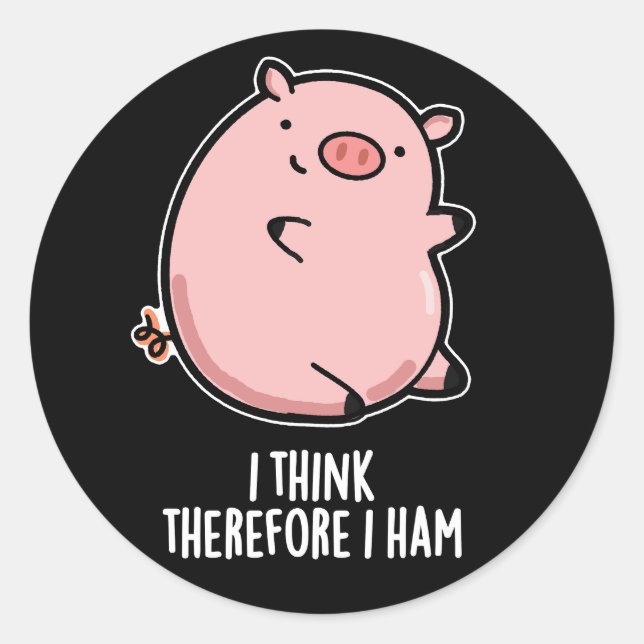 Sticker Rond Je Pense Donc Je Jamais Drôle Pig Pun Dark BG (Devant)