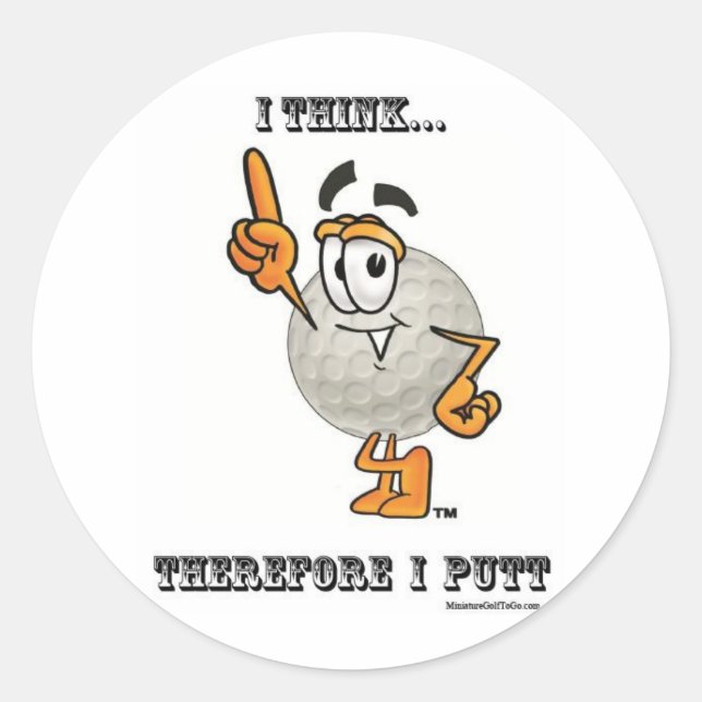 Sticker Rond Je Pense... Je Putt Donc (Devant)