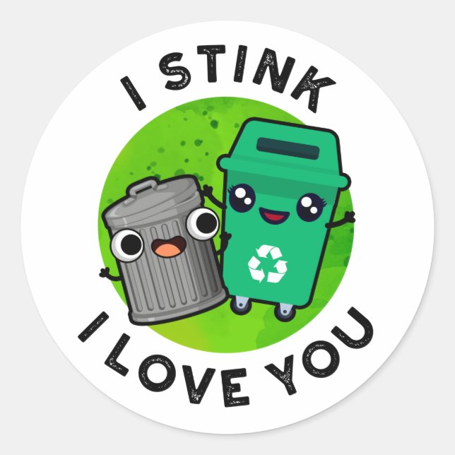 Sticker Rond Je Pense Que Je T'Aime Drôle Garbage Pun (Devant)