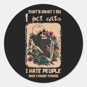 Sticker Rond Je Pet Chat Je Déteste Les Gens Je Connais Les Cho