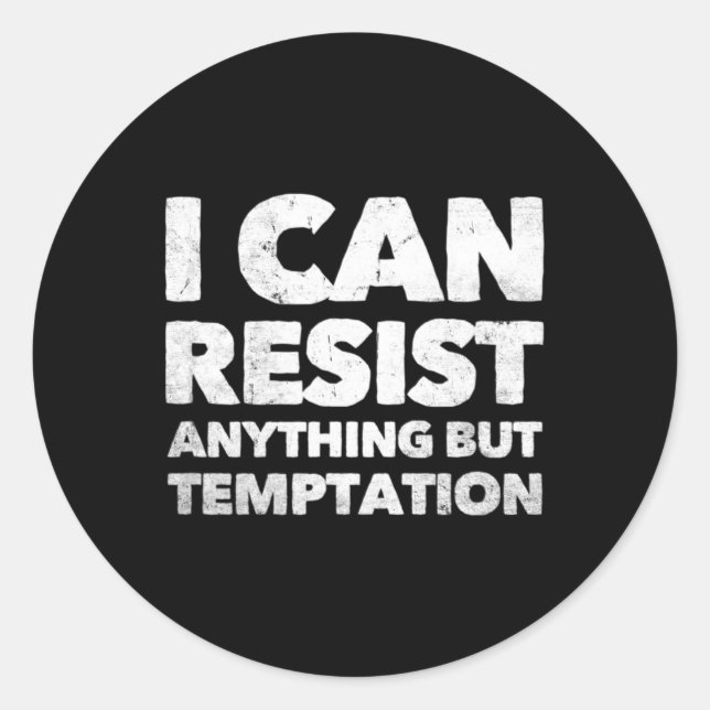 Sticker Rond Je Peux Résister À Tout Sauf À La Tentation (Devant)