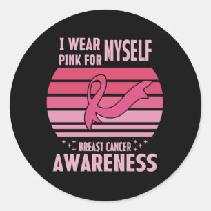 Sticker Rond Je Porte Le Rose Pour Moi-Même Sensibilisation au 