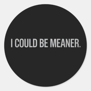 Sticker Rond Je Pourrais Être Sérieux