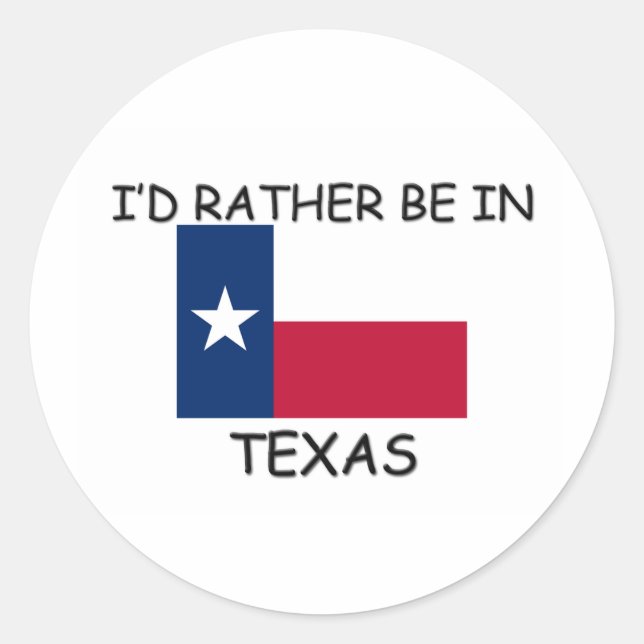 Sticker Rond Je préférerais être au Texas (Devant)