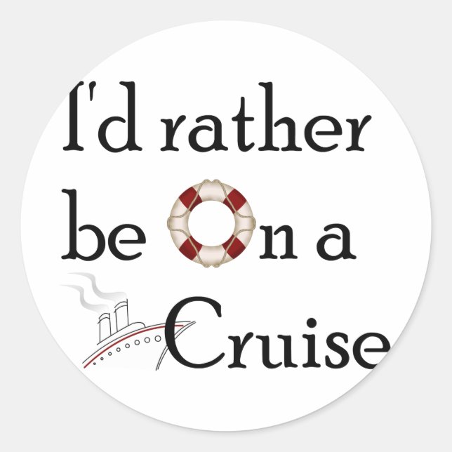 Sticker Rond Je préférerais être en croisière (Devant)