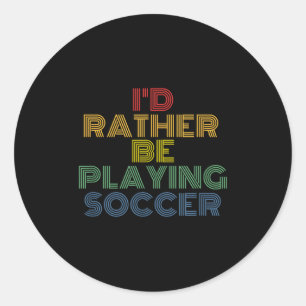 Sticker Rond Je préfèrerais jouer au football Rétro 70s Vintage