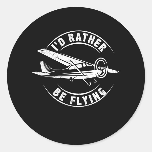 Sticker Rond Je préférerais voler un pilote d'avion amusant (Devant)