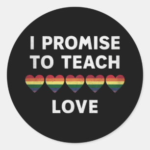 Sticker Rond Je promets d'enseigner l'amour Fierté LGBT-Q Fier