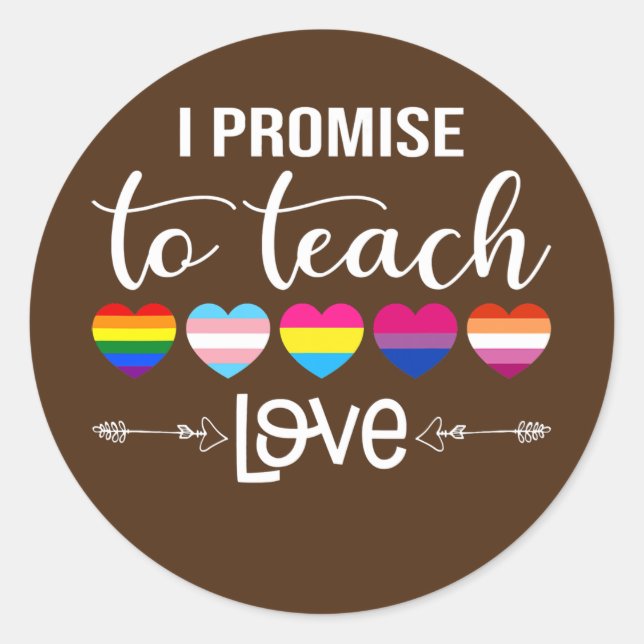 Sticker Rond Je Promets D'Enseigner L'Amour LGBT Q Pride Fière  (Devant)