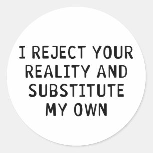 Sticker Rond Je rejette votre réalité