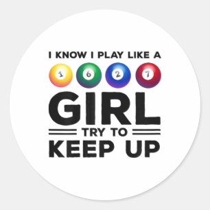 Sticker Rond Je Sais Que Je Joue Comme Une Fille Essaie De Gard